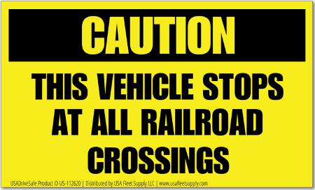 Caution This Vehicle Stops At All RR Crossings In Cab Decal