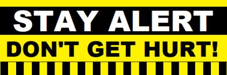 Stay Alert Don't Get Hurt Workplace Safety Banner