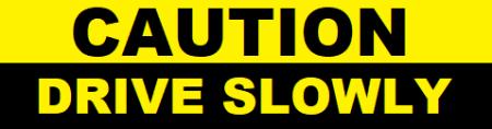 Caution Drive Slowly, Workplace Safety Banner