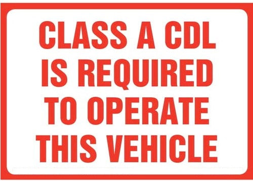 Class A CDL Is Required To Operate This Vehicle Decal